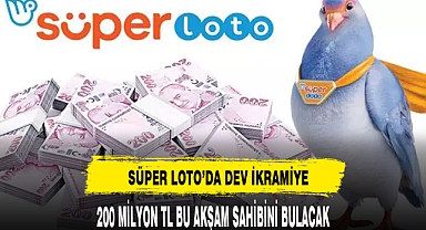 Süper Loto'da büyük ikramiye 200 milyon TL
