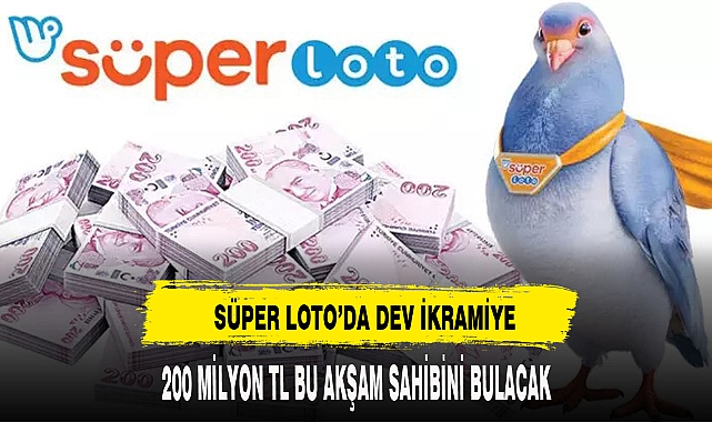 Süper Loto'da büyük ikramiye 200 milyon TL