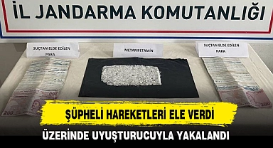 ŞÜPHELİ HAREKETLERİ ELE VERDİ