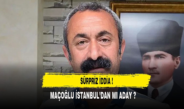 SÜRPRİZ İDDİA MAÇOĞLU İSTANBULDAN MI ADAY ?