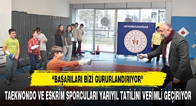 TAEKWONDO VE ESKRİM SPORCULARI YARIYIL TATİLİNİ VERİMLİ GEÇİRİYOR