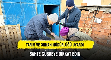 Tarım ve Orman Müdürlüğü Sahte Gübreye Dikkat Çekti