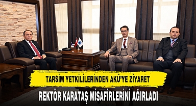 TARSİM Yetkilerinden Rektör Karataş'a Ziyaret