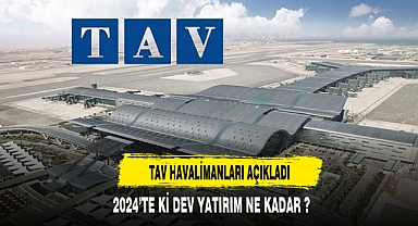 TAV HAVALİMANLARINDAN DEV YATIRIM