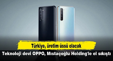 Teknoloji devi OPPO, Mıstaçoğlu Holding'le el sıkıştı