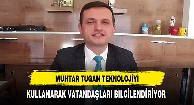 Teknolojiyi Kullanan Muhtar Afyon'da Vatandaşları Bilgilendiriyor