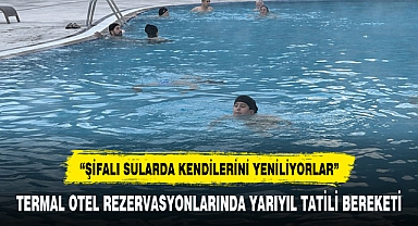 TERMAL OTEL REZERVASYONLARINDA YARIYIL TATİLİ BEREKETİ