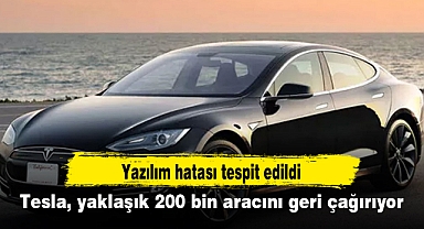 Tesla, yaklaşık 200 bin aracını geri çağırıyor