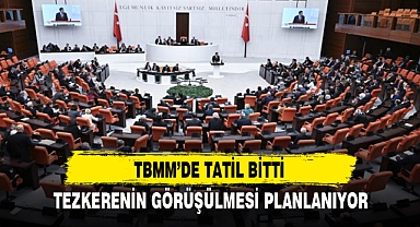TEZKERENİN GÖRÜŞÜLMESİ PLANLANIYOR