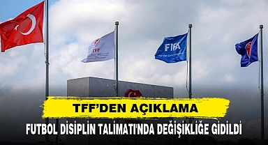 TFF’den Açıklama: Futbol Disiplin Talimatı'nda Değişikliğe Gidildi