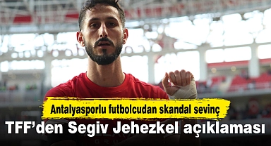 TFF’den Segiv Jehezkel açıklaması