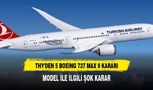THY'den 5 Boeing 737 MAX 9 kararı