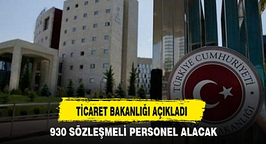 TİCARET BAKANLIĞI AÇIKLADI