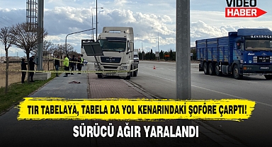 Tır Tabelaya, Tabela Da Yol Kenarındaki Şoföre Çarptı!