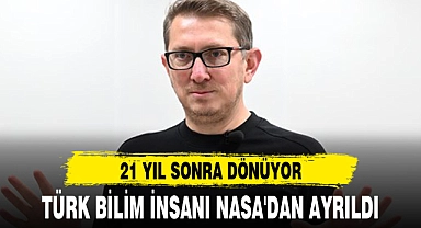 TÜRK BİLİM İNSANI NASA'DAN AYRILDI