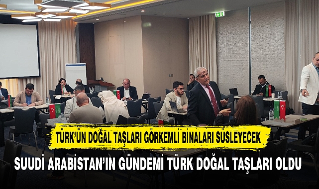 Türk Doğal Taşlarına Suudi Arabistan'dan Yoğun İlgi
