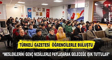 TÜRKELİ GAZETESİ ÖĞRENCİLERLE BULUŞTU