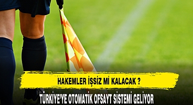 Türkiye'de yarı otomatik ofsayt sistemi kullanılacak
