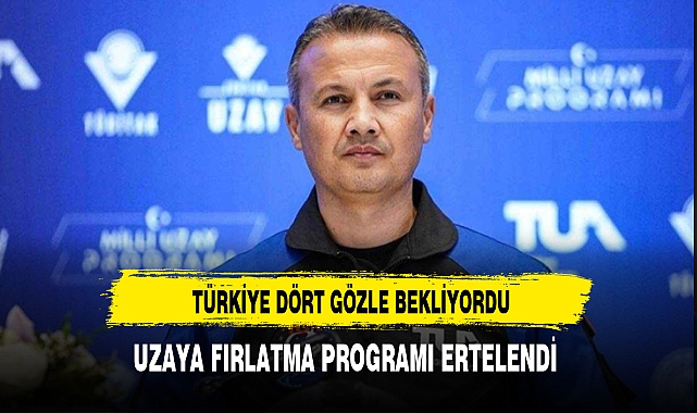 Türkiye Dört Gözle Bekliyordu Türkiye'nin Uzay Yolculuğu Ertelendi