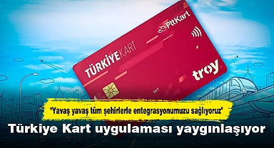 Türkiye Kart uygulaması yaygınlaşıyor