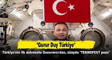 Türkiye'nin ilk astronotu Gezeravcı'dan, uzayda
