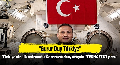 Türkiye'nin ilk astronotu Gezeravcı'dan, uzayda "TEKNOFEST pozu"
