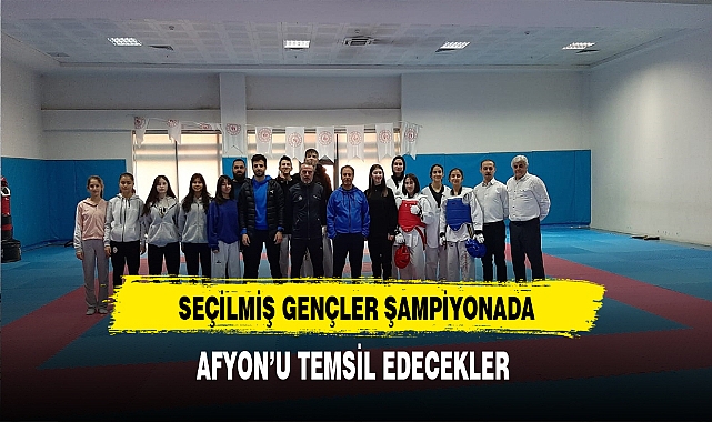 Türkiye Şampiyonasında Afyon’u Temsil Edecekler