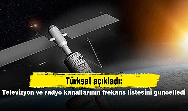 Türksat, televizyon ve radyo kanallarının frekans listesini güncelledi