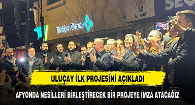 ULUÇAY'DAN NESİLLERİ BİRLEŞTİREN PROJE