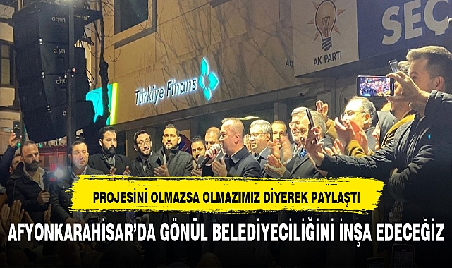 ULUÇAY PROJESİNİ AFYON İÇİN OLMAZSA OLMAZIMIZ DİYEREK PAYLAŞTI