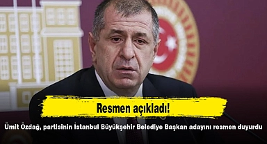 Ümit Özdağ, partisinin İstanbul Büyükşehir Belediye Başkan adayını resmen duyurdu