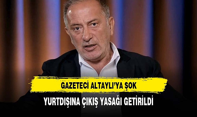 ÜNLÜ GAZETECİYE ŞOK YURTDIŞINA ÇIKIŞ YASAĞI GETİRİLDİ