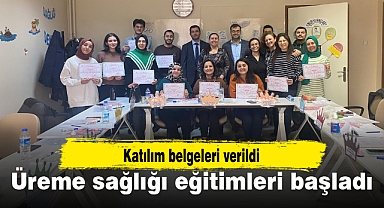 Üreme sağlığı eğitimleri başladı