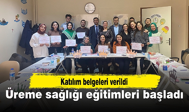 Üreme sağlığı eğitimleri başladı