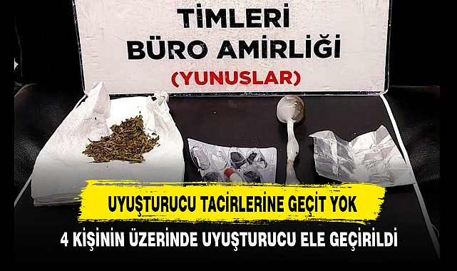 UYUŞTURUCU TACİRLERİNE GEÇİT YOK