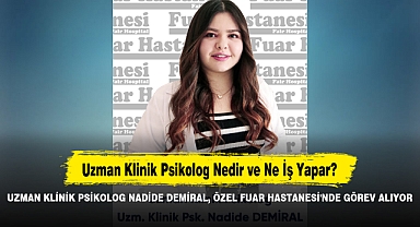 Uzman Klinik Psikolog Nadide Demiral, Özel Fuar Hastanesi'nde Görev Alıyor