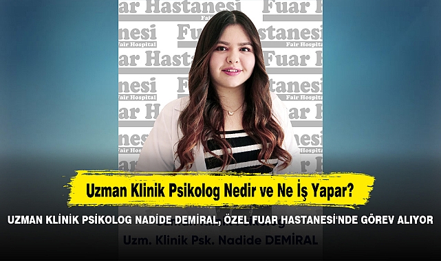Uzman Klinik Psikolog Nadide Demiral, Özel Fuar Hastanesi'nde Görev Alıyor