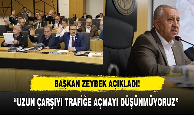 "UZUN ÇARŞIYI TRAFİĞE AÇMAYI DÜŞÜNMÜYORUZ"