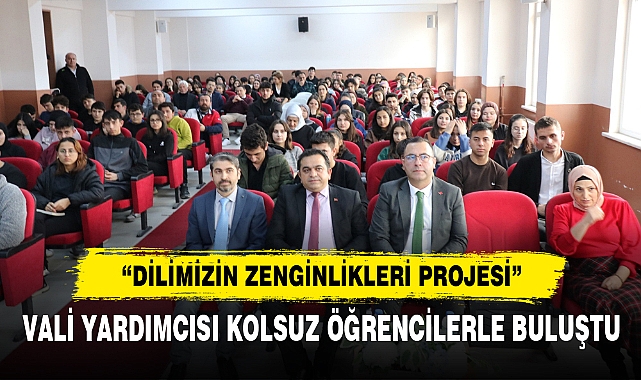 Vali Yardımcısı Kolsuz Öğrencilerle Buluştu
