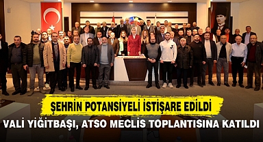 VALİ YİĞİTBAŞI, ATSO MECLİS TOPLANTISINA KATILDI