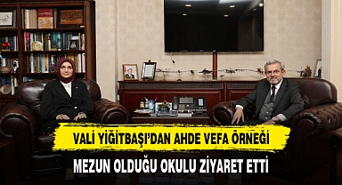 Vali Yiğitbaşı'dan Ahde Vefa Örneği Ziyaret