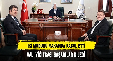 Vali Yiğitbaşı İki Müdürü Makamda Kabul Etti