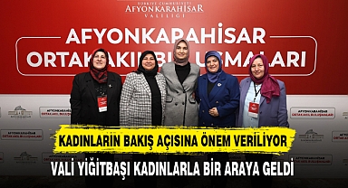 Vali Yiğitbaşı Kadınlarla Bir Araya Geldi