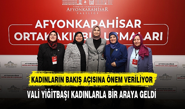 Vali Yiğitbaşı Kadınlarla Bir Araya Geldi