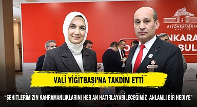 Vali Yiğitbaşı'na Şehit ve Gazilerden anlamlı hediye