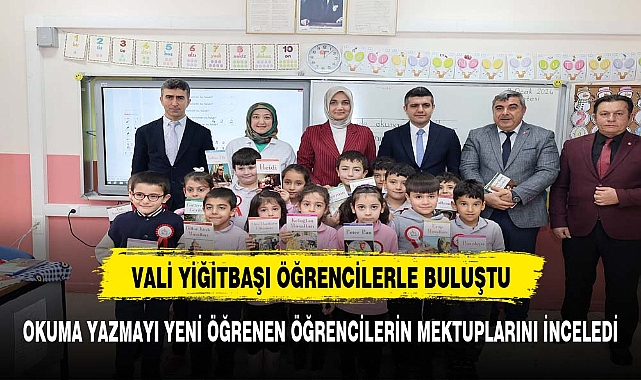 VALİ YİĞİTBAŞI OKUMA BAYRAMINA KATILARAK YAZDIKLARI MEKTUPLARI İNCELEDİ