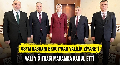 Vali Yiğitbaşı ÖSYM Başkanı Ersoy'u Makamda Kabul Etti