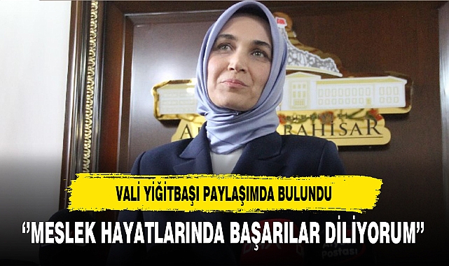 Vali Yiğitbaşı Paylaşımda Bulundu