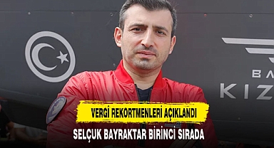 VERGİ REKORTMENİ SELÇUK BAYRAKTAR