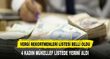 Vergi rekortmenleri listesinde 4 kadın mükellef yer aldı